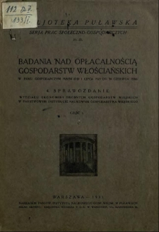 Badania nad opłacalnością gospodarstw włościańskich. W roku gospodarczym 1929/30 (od 1 lipca 1929 do 30 czerwca 1930) : 4. Sprawozdanie Wydziału Ekonomiki Drobnych Gospodarstw Wiejskich w Państwowym Instytucie Naukowym Gospodarstwa Wiejskiego. Cz. 1