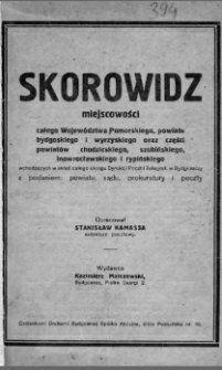 Skorowidz miejscowości całego województwa pomorskiego, powiatu bydgoskiego i wyrzyskiego oraz części powiatu chodzieskiego, szubińskiego, inowrocławskiego i rypińskiego wchodzących w skład całego okręgu Dyrekcji Poczt i Telegraf. w Bydgoszczy : z podaniem : powiatu, sądu, prokuratury i poczty