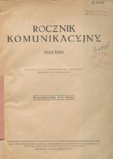 Rocznik Komunikacyjny : opracowany na podstawie źródeł urzędowych Ministerstwa Komunikacji R. 3 (1933/1934)