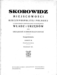 Skorowidz miejscowości Rzeczypospolitej Polskiej z oznaczeniem terytorjalnie im właściwych władz i urzędów oraz urządzeń komunikacyjnych : uzupełnienia. Z. 2.