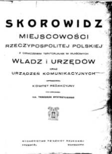 Skorowidz miejscowości Rzeczypospolitej Polskiej z oznaczeniem terytorjalnie im właściwych władz i urzędów oraz urządzeń komunikacyjnych; Index of Placenames of the Republic of Poland with corresponding govermental agencies and offices, including communication facilities