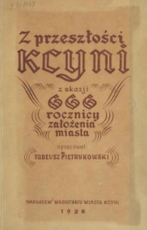Z przeszłości Kcyni : z okazji 666 rocznicy założenia miasta