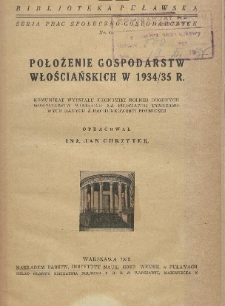 Położenie gospodarstw włościańskich w 1934/35 r. : komunikat Wydziału Ekonomiki Rolnej Drobnych Gospodarstw Wiejskich na podstawie tymczasowych danych z rachunkowości rolniczej