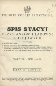 Spis stacyj przystanków i ładowni kolejowych. Ważny od 1 maja 1926 r.