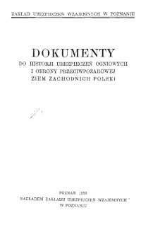 Dokumenty do historji ubezpieczeń ogniowych i obrony przeciwpożarowej ziem zachodnich Polski