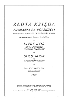 Złota Księga ziemiaństwa polskiego poświęcona kulturze i wytwórczości rolnej. Wielkopolska; Livre d'OR de la Propriété Fonciére Polonaise; Gold Book of the Polish Agriculturists (of Polish Land Owners)