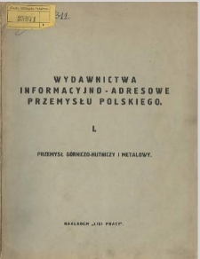Wydawnictwa informacyjno-adresowe przemysłu polskiego Z.1-7