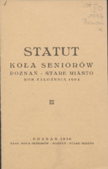 Statut Koła Seniorów Poznań - Stare Miasto : rok założenia 1924