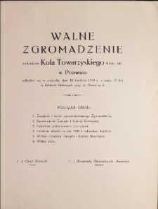 Walne zgromadzenie członków Koła Towarzyskiego stow. zar. w Poznaniu odbędzie się w niedzielę, dnia 16 kwietnia 1939 r. o godz. 17-tej w lokalach klubowych przy ul. Nowej nr 8