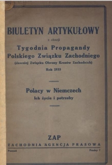 Biuletyn Artykułowy z Okazji Tygodnia Propagandy Polskiego Związku Zachodniego (dawniej Związku Obrony Kresów Zachodnich) Rok 1935. Polacy w Niemczech. Ich życie i potrzeby