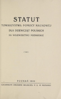 Statut Towarzystwa Pomocy Naukowej dla Dziewcząt Polskich na Województwo Poznańskie
