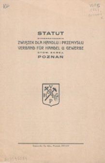 Statut Stowarzyszenia Związek dla Handlu i Przemysłu - Verband für Handel u. Gewerbe stow. zarej. Poznań