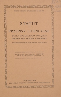Statut i przepisy licencyjne Wielkopolskiego Związku Hodowców Trzody Chlewnej (stowarzyszenie sądownie zapisane) : uchwalony na walnem zebraniu dnia 21-go grudnia 1927 roku