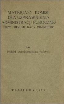 Podział administracyjny państwa : [referaty opracowane dla Sekcji do spraw podziału administracyjnego państwa]