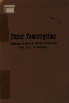 Statut Towarzystwa "Ochrona Kredytu w Handlu i Przemyśle Tow. zap." w Poznaniu