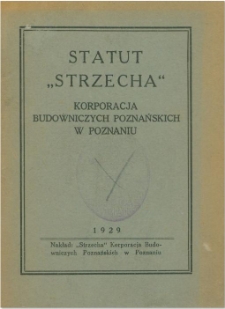 Statut "Strzecha". Korporacja Budowniczych Poznańskich w Poznaniu