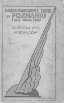 Międzynarodowe Targi w Poznaniu: 1-8 maja 1927: urzędowy spis wystawców