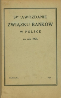 Sprawozdanie Związku Banków w Polsce za rok 1921