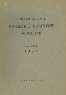 Sprawozdanie Związku Banków w Polsce za rok 1932