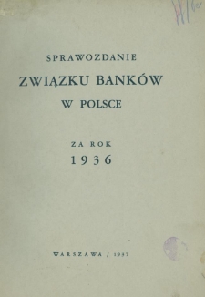 Sprawozdanie Związku Banków w Polsce za rok 1936
