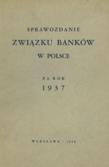 Sprawozdanie Związku Banków w Polsce za rok 1937