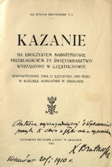 Kazanie na uroczystem nabożeństwie przebłagalnem za świętokradztwo wyrządzone w Częstochowie, wypowiedziane dnia 21 listopada 1909 roku w Kościele Maryackim w Krakowie.