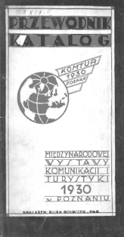 Międzynarodowa Wystawa Komunikacji i Turystyki 6.VII.-10.VIII.1930: przewodnik - katalog
