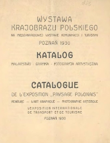 Wystawa krajobrazu polskiego na międzynarodowej wystawie komunikacji i turystyki. Poznań 1930