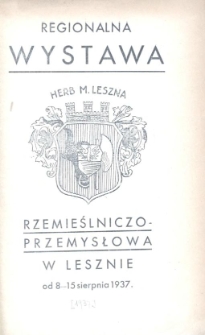 Regionalna wystawa rzemieślniczo-przemysłowa w Lesznie od 8-15 sierpnia 1937