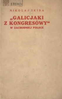 "Galicjaki z Kongresówy" w zachodniej Polsce