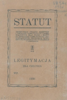 Statut Okręgowego Związku Emerytów i Emerytek Państwowych i Samorządowych oraz Wdów i Sierot po Emerytach Państwowych i Samorządowych Wszystkich Zawodów na Województwo Poznańskie i Pomorskie : legitymacja dla członka