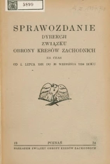 Sprawozdanie Dyrekcji Związku Obrony Kresów Zachodnich za czas od 1 lipca 1931 do 30 września 1934 roku