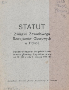 Statut Związku Zawodowego Szwajcarów Oborowych w Polsce : wpisany do rejestru związków zawodowych głównego Inspektora przacy pod Nr 603 w dniu 8 września 1930 roku