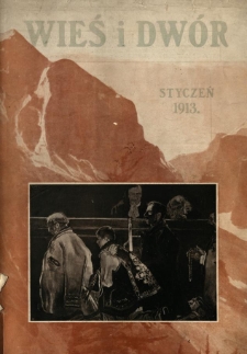 Wieś i Dwór : dwutygodnik ilustrowany. 1913 R.2 z.1