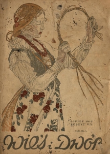 Wieś i Dwór : miesięcznik ilustrowany. 1915 R.4 z.7