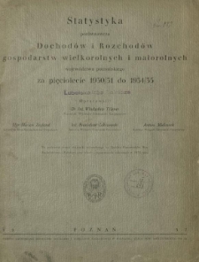 Statystyka porównawcza dochodów i rozchodów wielkorolnych i małorolnych województwa poznańskiego za pięciolecie 1930/31 do 1934/35