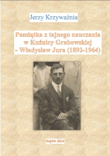 Pamiątka z tajnego nauczania w Kuźnicy Grabowskiej – Władysław Jura (1892-1964)