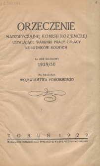 Orzeczenie Nadzwyczajnej Komisji Rozjemczej ustalające warunki pracy i płacy robotników rolnych na rok służbowy 1929/30 na obszarze województwa pomorskiego