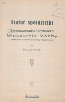Statut spółdzielni Genossenschaftsmolkerei Mleczarnia Mochy (Spółdzielnia z odpowiedzialnościa nieograniczoną) w Mochach