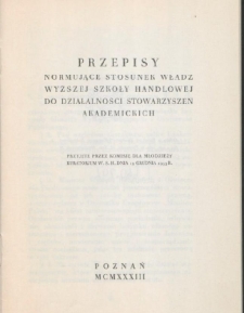 Przepisy normujące stosunek władz Wyższej Szkoły Handlowej do działalności Stowarzyszeń Akademickich