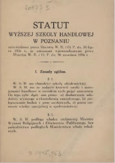 Statut Wyższej Szkoły Handlowej w Poznaniu zatwierdzony przez Ministra W. R. i O. P. dn. 19 lipca 1926r., ze zmianami wprowadzonymi przez Ministra W. R. i O.P. dn. 30 września 1936