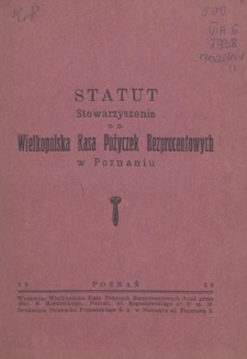 Statut stowarzyszenia p.n. Wielkopolska Kasa Pożyczek Bezprocentowych w Poznaniu