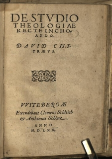 De Studio Theologiae Recte Inchoando / David Chytraeus
