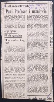 [Wzmianka prasowa] : [Życie Warszawy, grudzień 1967] : Z sal koncertowych : Pani Profesor i uczniowie
