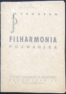 Program : Filharmonia Poznańska : występy gościnne w Warszawie : sezon 1948/49 : 4 IV 1949