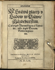 Ustawa płacey u Sądow w Prawie Maydeburskim, tak przed Burmistrzem a Raycami, iako przed Woytem, Nowo uczyniona
