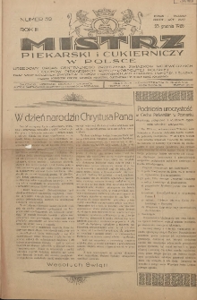 Mistrz Piekarski i Cukierniczy w Polsce: urzędowy organ Centralnego Zrzeszenia związków wojewódzkich i Cechów Piekarskich Rzeczypospolitej Polskiej oraz wojewódzkich Związków Cechów Piekarskich Wielkopolski, Pomorza i Śląska; Tygodnik poświęcony obronie interesów piekarstwa, cukiernictwa i wszelkich branż pokrewnych 1928.12.23 R.3 Nr52