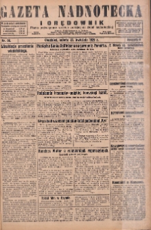 Gazeta Nadnotecka i Orędownik: pismo poświęcone sprawie polskiej na ziemi nadnoteckiej 1929.04.27 R.9 Nr98