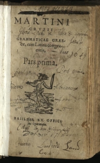 Martini Crusii Grammaticae Graecae, cum Latina congruentis. Pars 1.