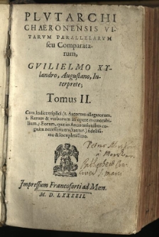 Plutarchi Chaeronensis, Summi Philosophi & Historici, Vitae Parallelae, seu Comparatae, / T. 2